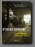 STRENG GEHEIM! Lost Places rund um Wien mehr...